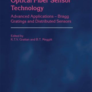 Optical Fiber Sensor Technology: Advanced Applications - Bragg Gratings and Distributed Sensors