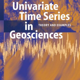 Univariate Time Series in Geosciences: Theory and Examples (Hardbound)