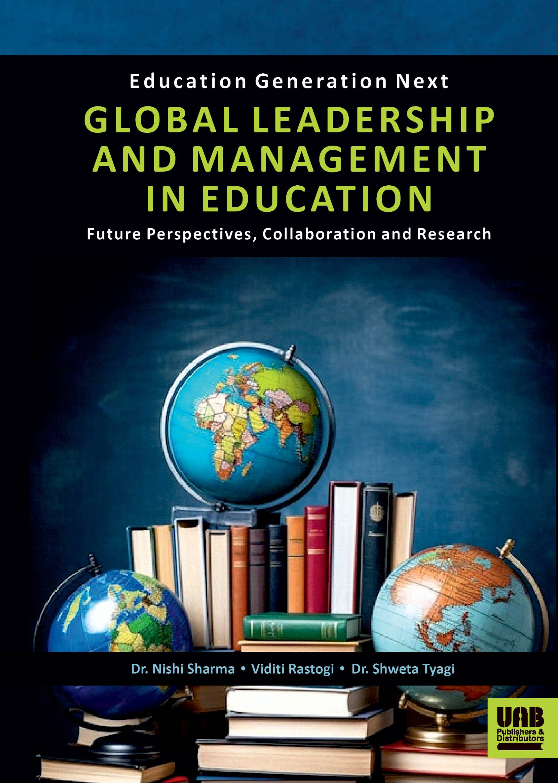 Education Generation Next - Global Leadership and Management in Education: Future Perspectives, Collaboration and Research (Hardcover)