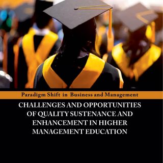 Paradigm Shift in Business and Management: Challenges and Opportunities of Quality Sustenance and Enhancement in Higher Management Education (Hardcover)